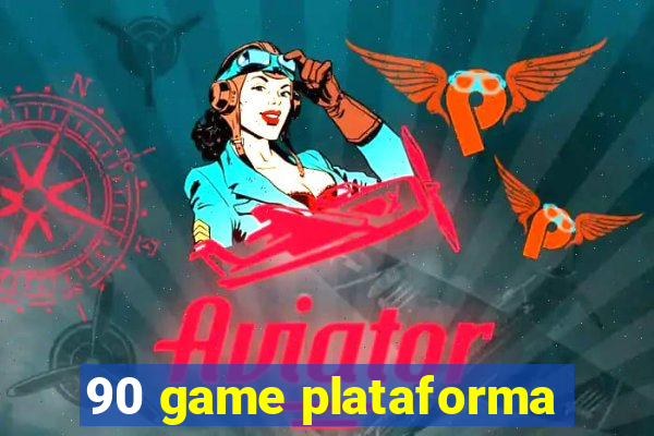 90 game plataforma